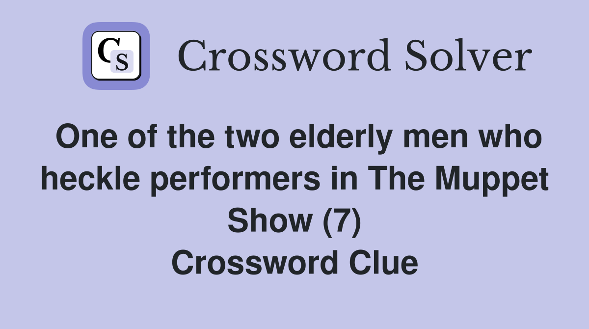 One of the two elderly men who heckle performers in The Muppet Show (7